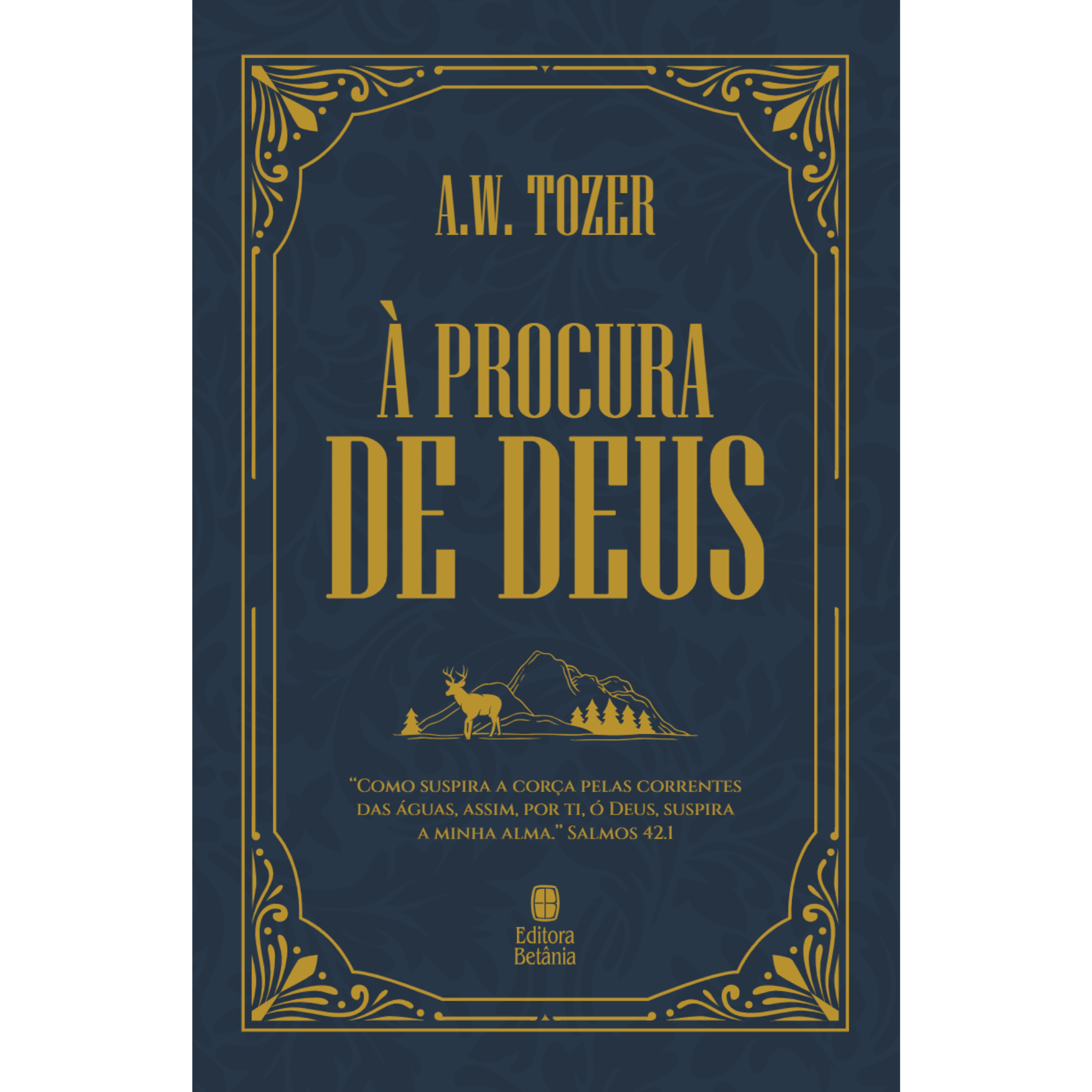 À Procura de Deus | A. W. Tozer | Nova Edição Capa Dura