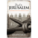 Back to Jerusalém | Eugene Bach