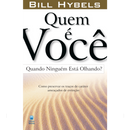 Quem é Você Quando Ninguém Está Olhando? | Bill Hybels