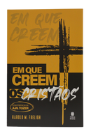 Em que Creem os Cristãos | Harold M. Freligh