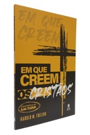 Em que Creem os Cristãos | Harold M. Freligh
