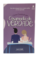 Como Construir um Casamento de Verdade | Larry Crabb