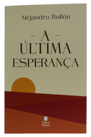 A Última Esperança | Alejandro Bullón