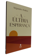 A Última Esperança | Alejandro Bullón