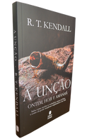 A Unção Ontem, Hoje e Amanhã | R. T. Kendall