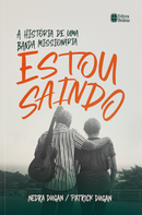 Estou Saindo: A História de Uma Banda Missionária | Patrick e Nedra Dugan
