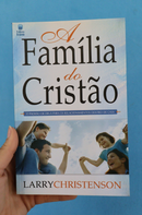A Família do Cristão | Larry Christenson