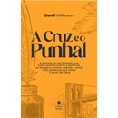 A Cruz e o Punhal | David Wilkerson | Nova Edição Capa Dura