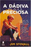 A Dádiva mais Preciosa | Jim Stovall