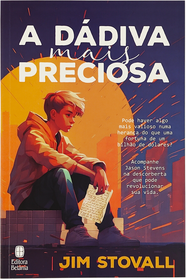 A Dádiva mais Preciosa | Jim Stovall