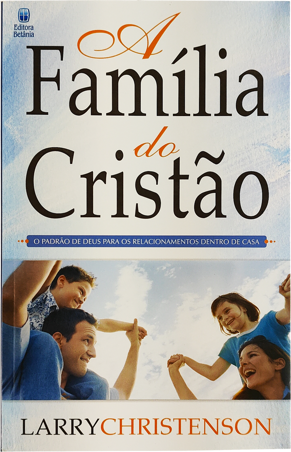 A Família do Cristão | Larry Christenson