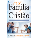 A Família do Cristão | Larry Christenson