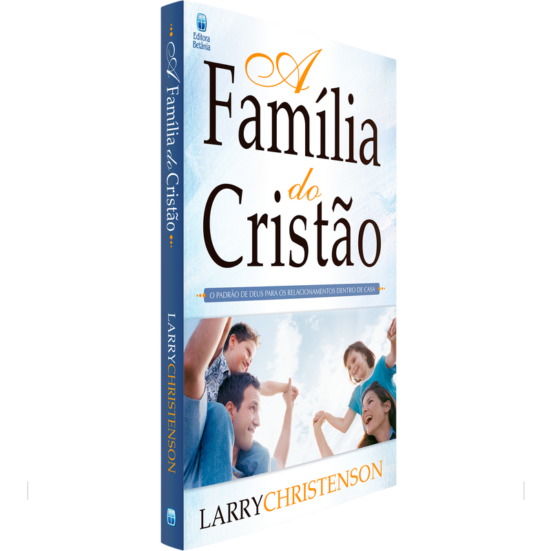 A Família do Cristão | Larry Christenson