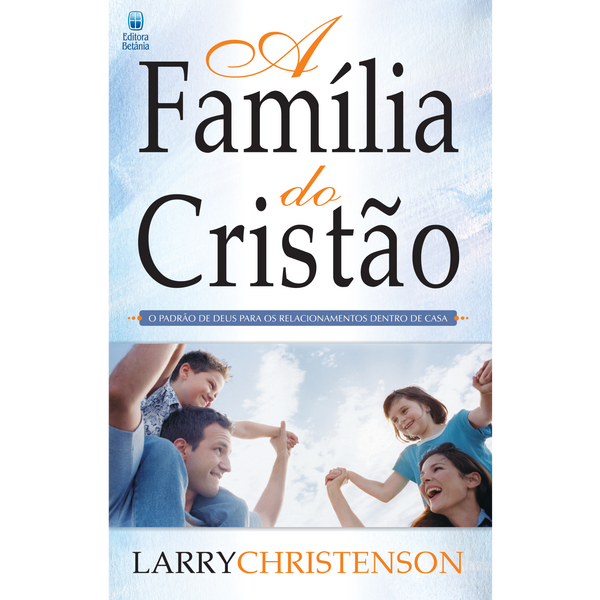 A Família do Cristão | Larry Christenson