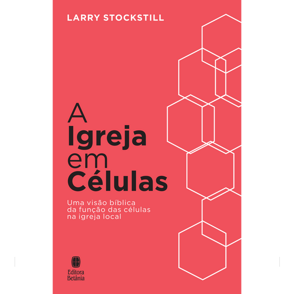 A Igreja em Células | Larry Stockstill