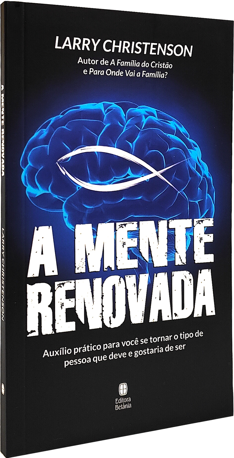 A Mente Renovada | Larry Christenson