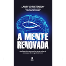 A Mente Renovada | Larry Christenson