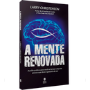 A Mente Renovada | Larry Christenson