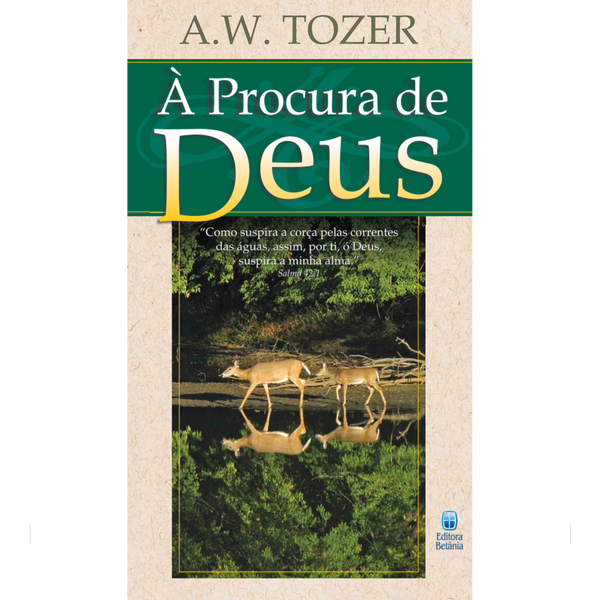 À Procura de Deus | A. W. Tozer