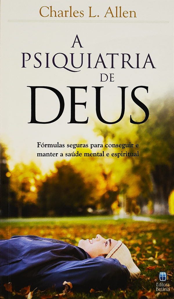 A Psiquiatria de Deus | Charles Allen | Capa Antiga