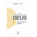 A Psiquiatria de Deus | Charles L. Allen | Capa Nova