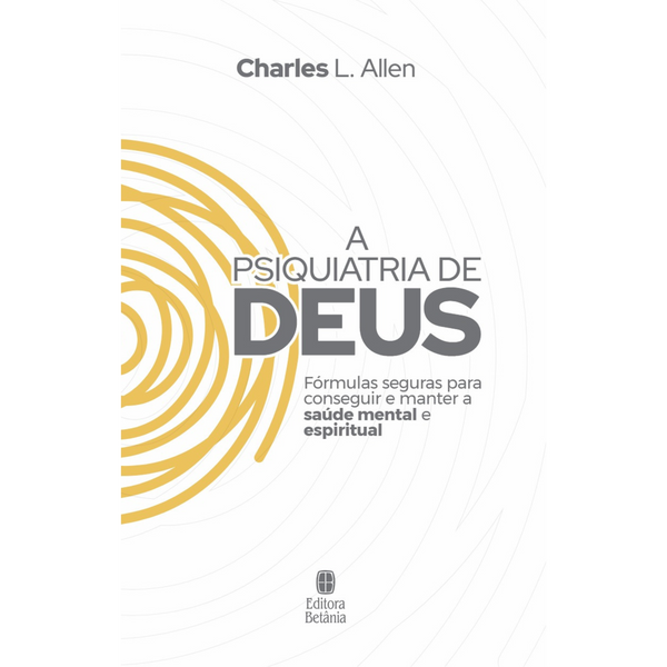 A Psiquiatria de Deus | Charles L. Allen | Capa Nova