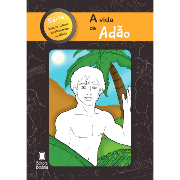 Livro Para Colorir | A Vida de Adão | Editora Betânia