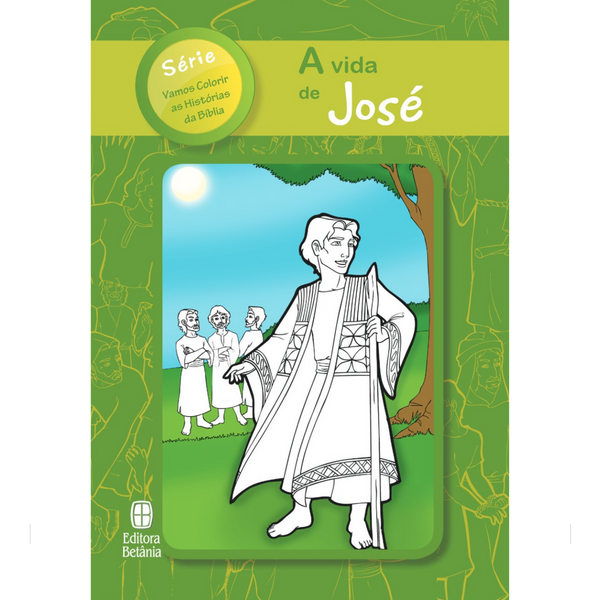 Livro Para Colorir | A Vida de José | Editora Betânia