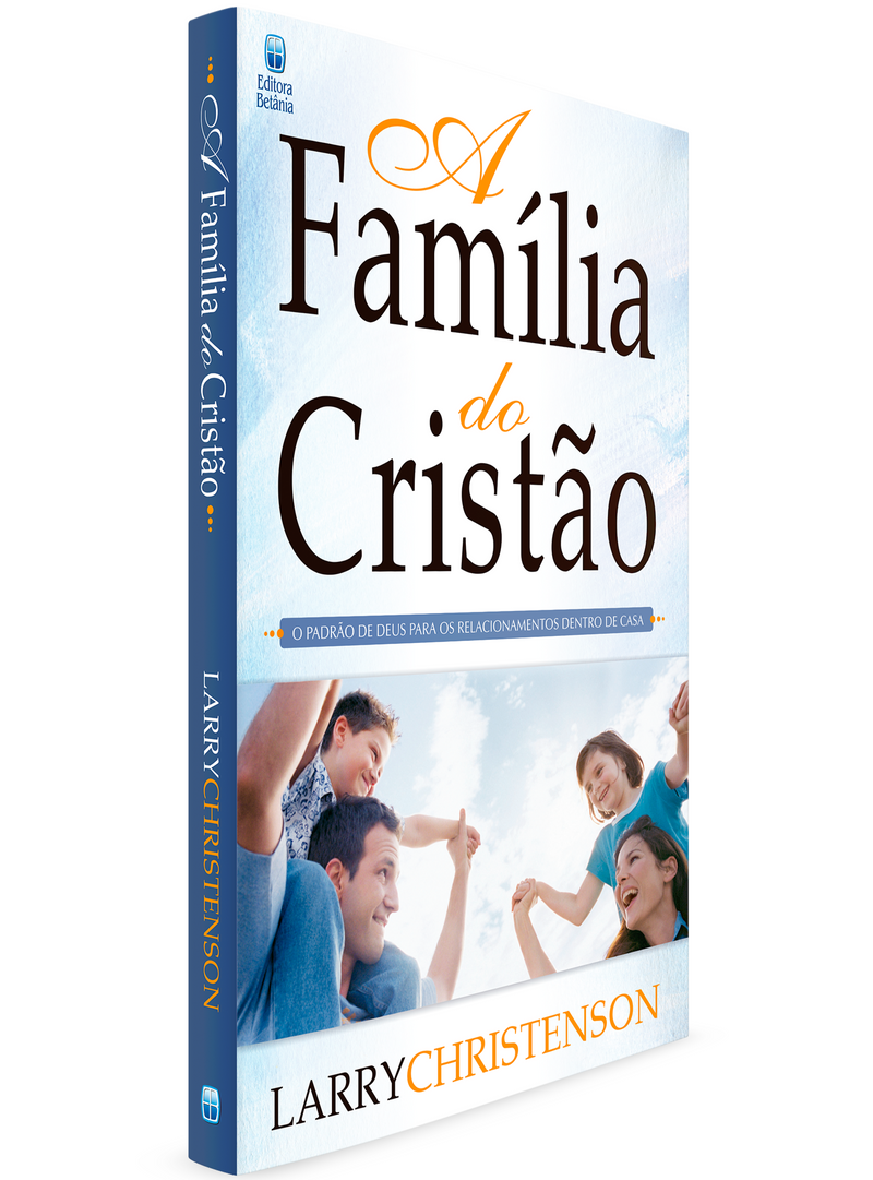A Família do Cristão | Larry Christenson