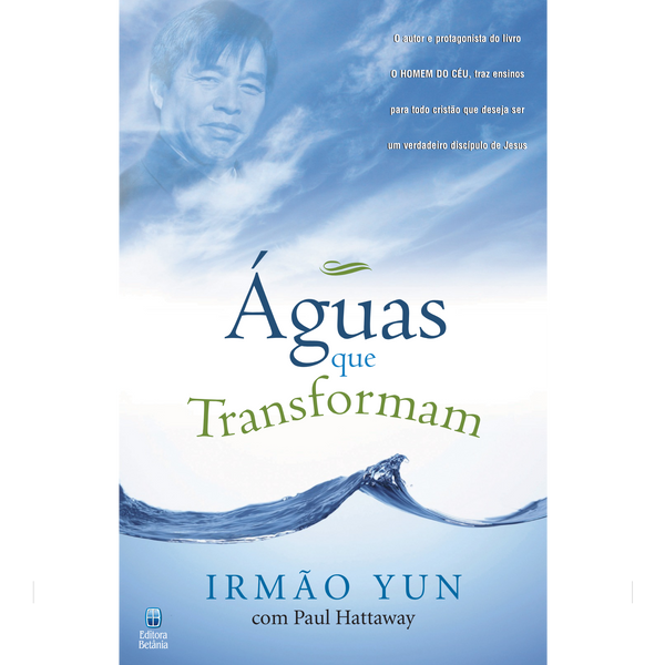 Águas que Transformam | Irmão Yun com Paul Hattaway