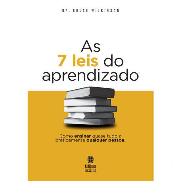 As 7 Leis do Aprendizado | Dr. Bruce Wilkinson
