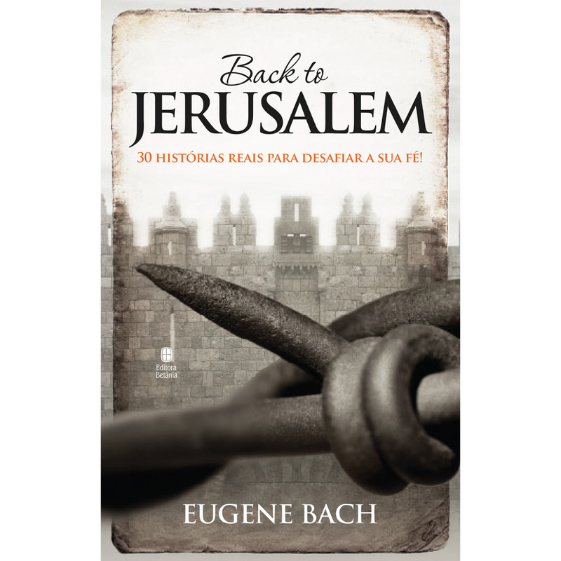 Back to Jerusalém | Eugene Bach