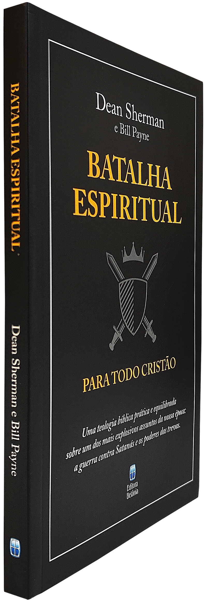 Batalha Espiritual Para Todo Cristão | Dean Sherman e Bill Payne