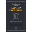 Batalha Espiritual Para Todo Cristão | Dean Sherman e Bill Payne