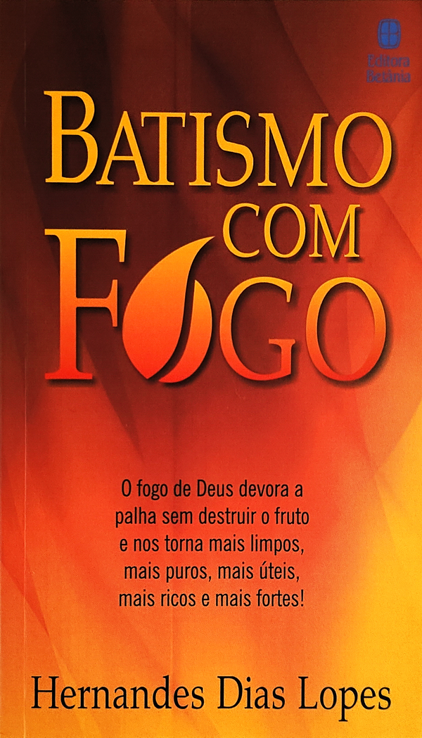 Batismo com Fogo | Hernandes Dias Lopes