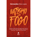 Batismo com Fogo | Hernandes Dias Lopes | Capa Nova