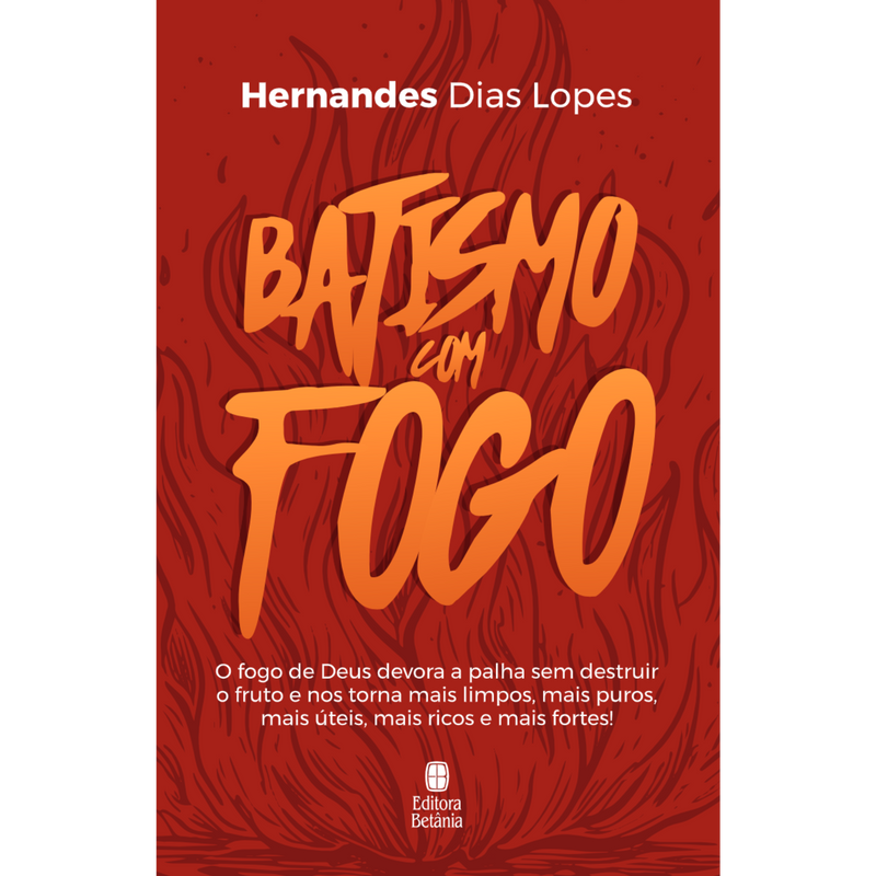 Batismo com Fogo | Hernandes Dias Lopes | Capa Nova
