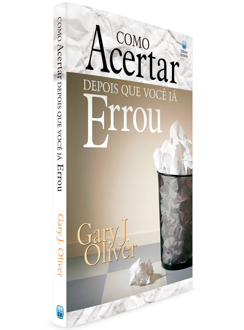Como Acertar Depois que Você já Errou | Gary J. Oliver