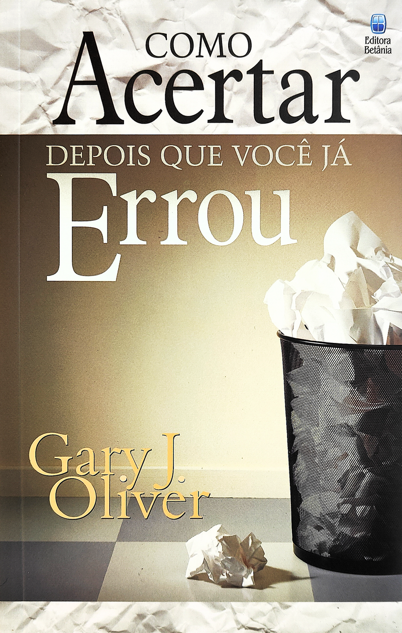 Como Acertar Depois que Você já Errou | Gary J. Oliver