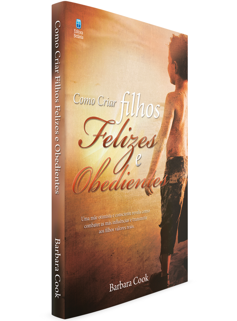 Como Criar Filhos Felizes e Obedientes | Barbara Cook