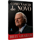 Como Nascer de Novo | Billy Graham