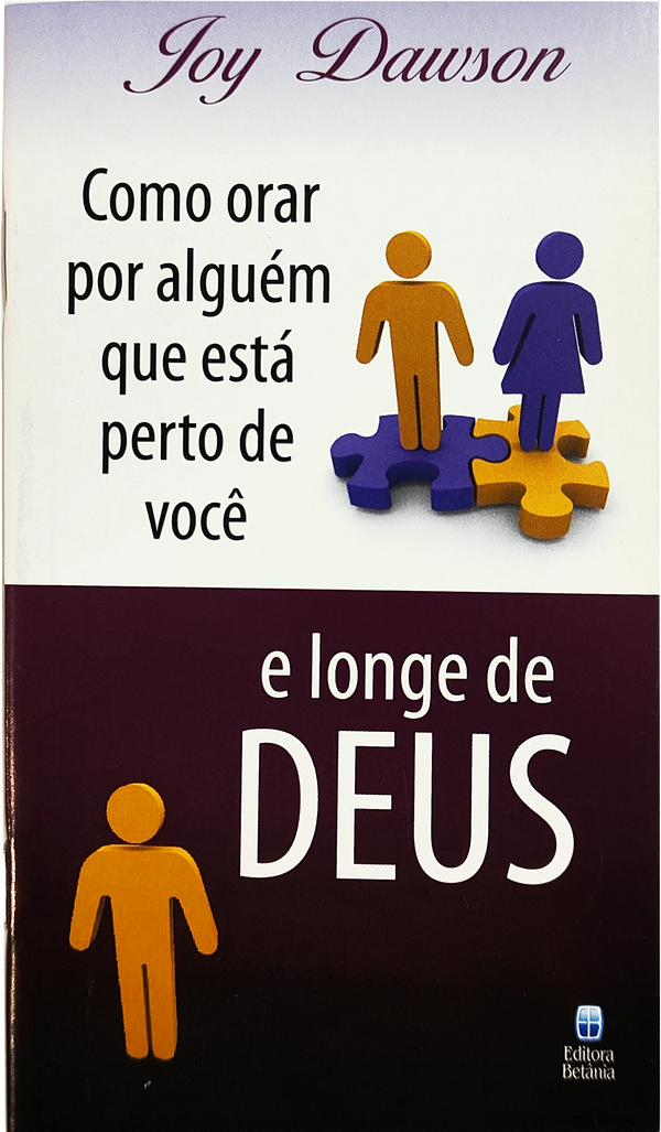 Como Orar por Alguém que Está Perto de Você e Longe de Deus | LIVRETE | Joy Dawson