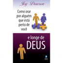 LIVRETE | Como Orar por Alguém que Está Perto de Você e Longe de Deus | Joy Dawson