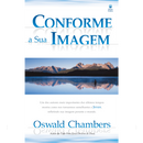 Conforme a Sua Imagem | Oswald Chambers