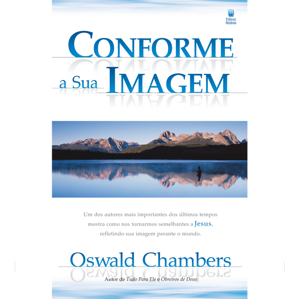 Conforme a Sua Imagem | Oswald Chambers
