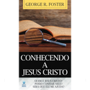 LIVRETE | Conhecendo a Jesus Cristo | George Foster