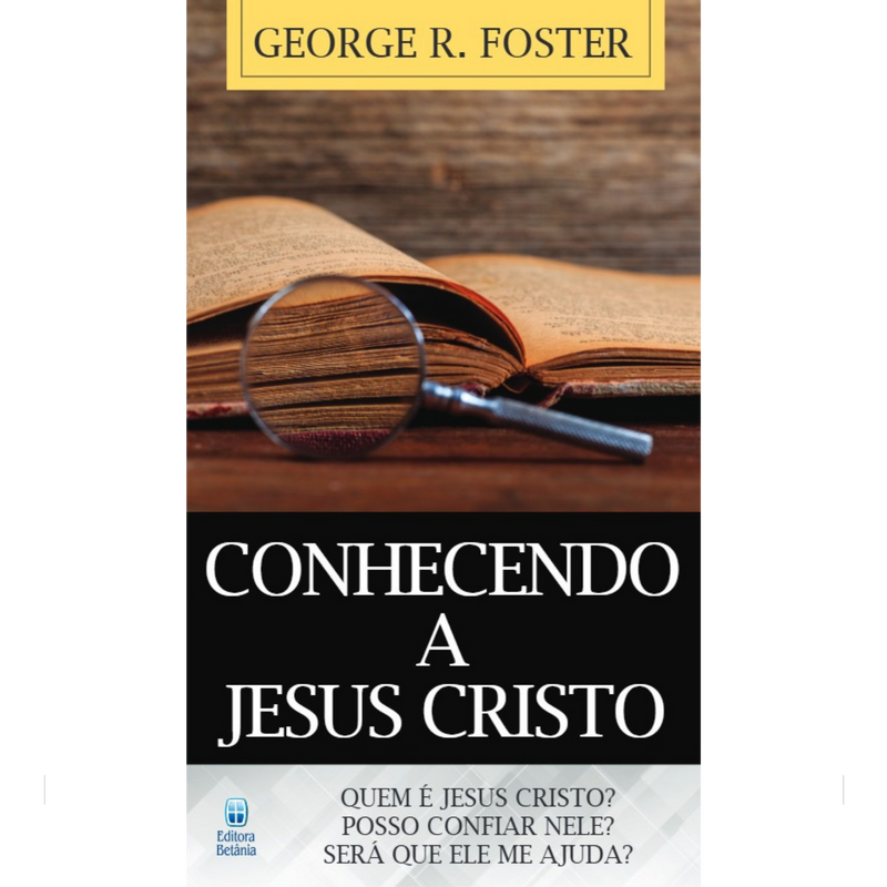 LIVRETE | Conhecendo a Jesus Cristo | George Foster