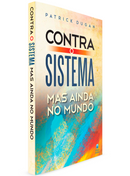 Contra o Sistema, Mas Ainda no Mundo | Patrick Dugan