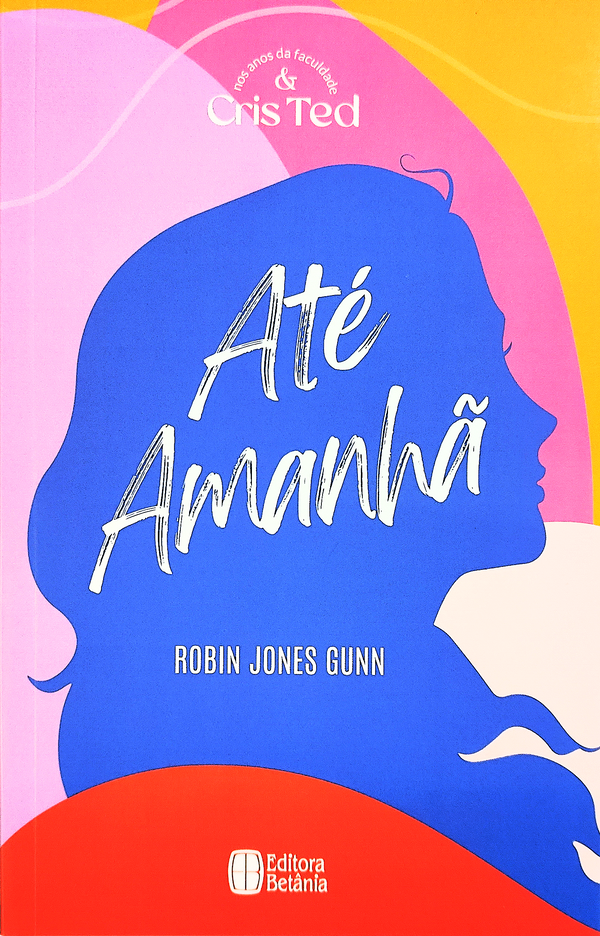 Cris & Ted Vol. 01 | Até Amanhã | Robin Jones Gunn