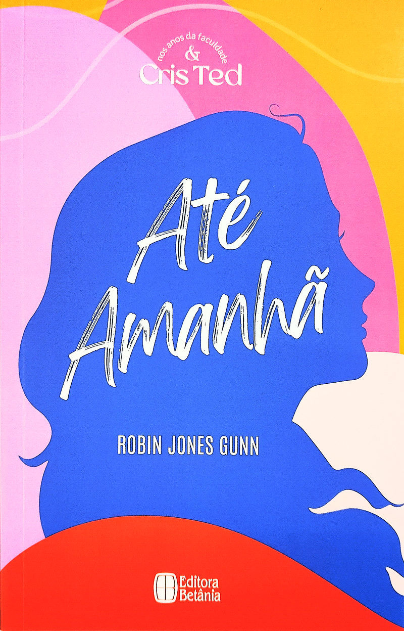 Cris & Ted Vol. 01 | Até Amanhã | Robin Jones Gunn
